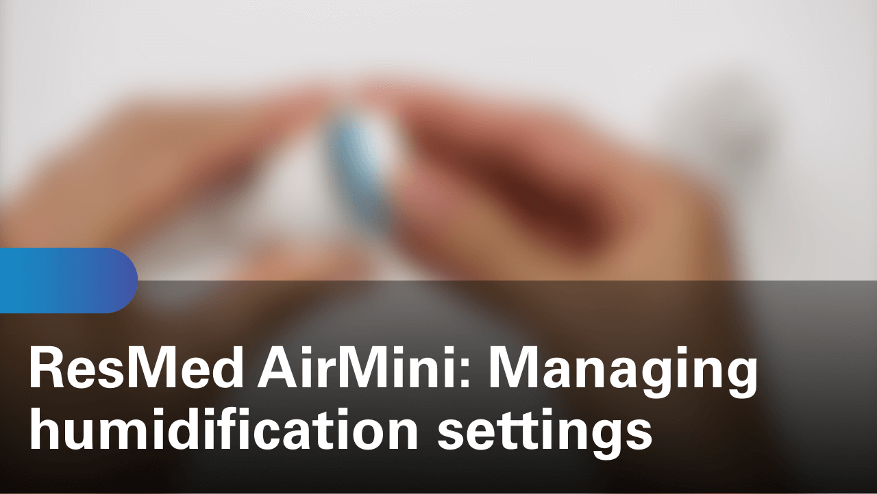 sleep-apnea-airmini-travel-cpap-managing-humidification-settings